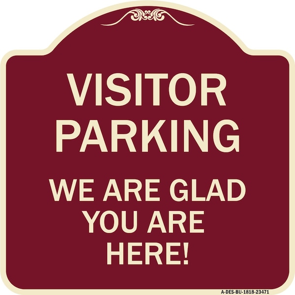 Signmission Parking Area Visitor Parking We Are Glad You Are Here! Heavy-Gauge Alum, 18" x 18", BU-1818-23471 A-DES-BU-1818-23471 - main